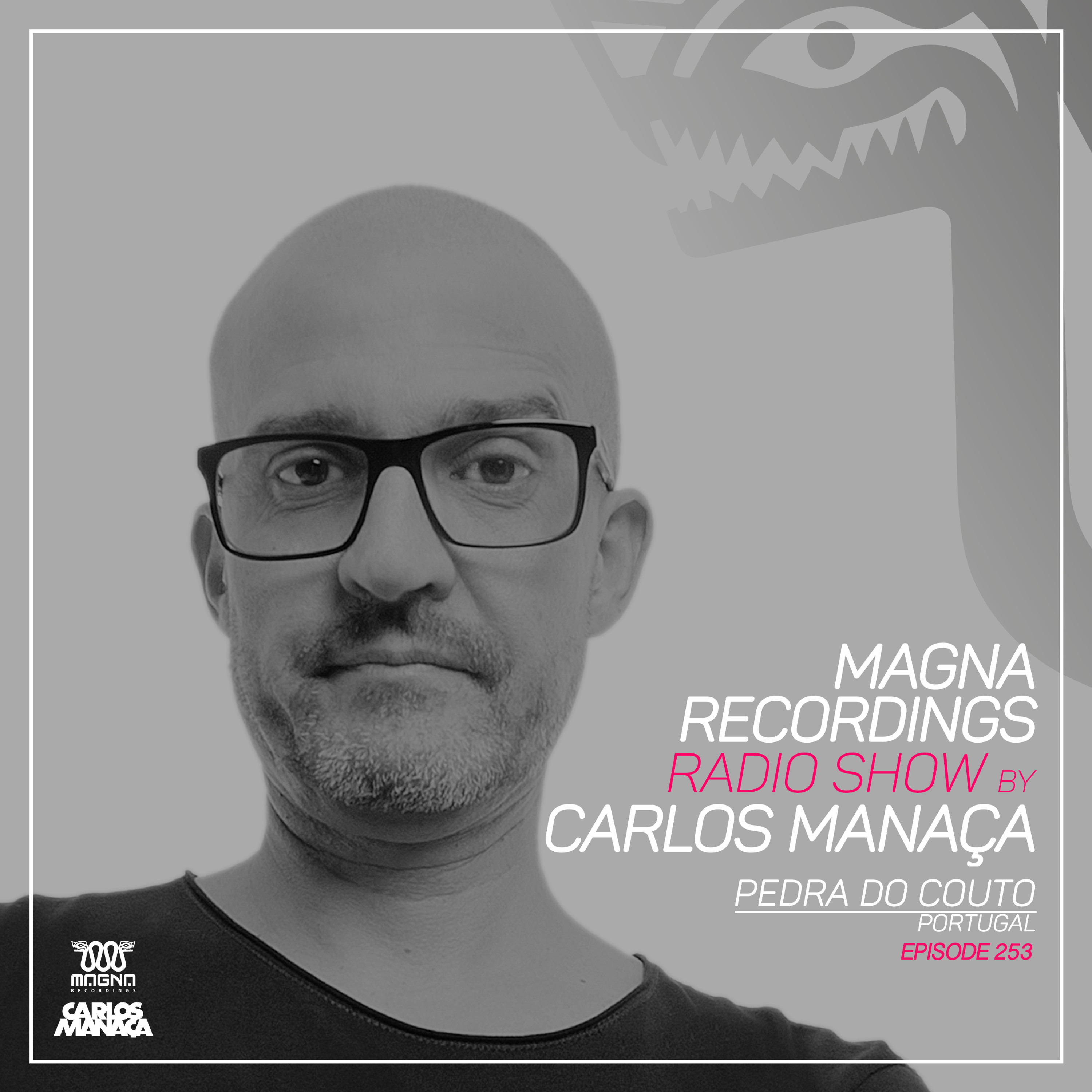 Magna Recordings Radio Show by Carlos Manaça 253 | Pedra Do Couto [Santo Tirso] Portugal episode artwork