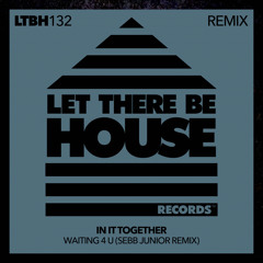 In It Together, Sebb Junior - Waiting 4 U (Sebb Junior Remix)