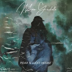 Pidar X Lucky Hesam - Mano Yadete