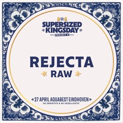 Supersized Kingsday Festival 2024 | Raw | Rejecta