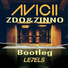 Avicii - Levels (ZDO & ZINNO BOOTLEG)