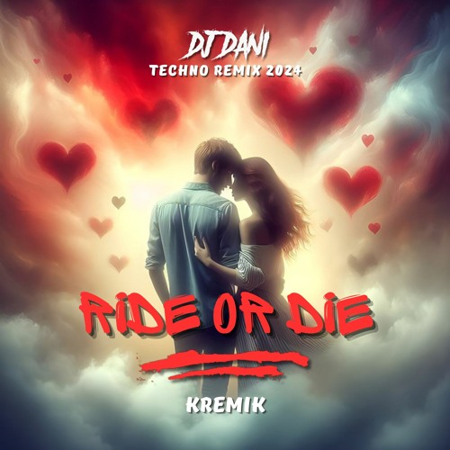 Kremik - RIDE OR DIE - ( Techno Mix )( Dj Dani Bootleg ) 2024
