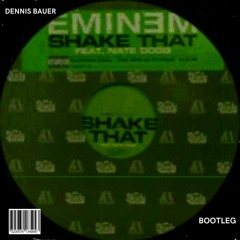 Shake That  - (DENNIS BAUER BOOTLEG)
