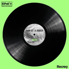 ElPatio Podcast #046 - Ivan De La Rouch