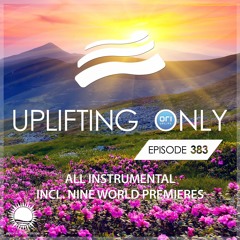 Uplifting Only 383 [No Talking] (Jun 11, 2020) [All Instrumental]
