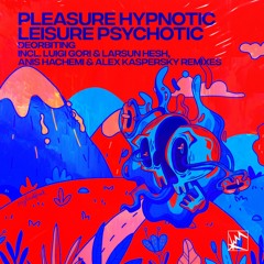 Deorbiting - Pleasure Hypnotic Psychotic (Luigi Gori & Larsun Hesh Remix)