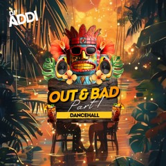 Out N Bad: Dancehall