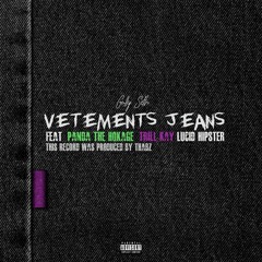Vetements Jeans. Feat. Panda The Hokage, Trill Kay and Lucid Hipster. (Prod. Thabz)