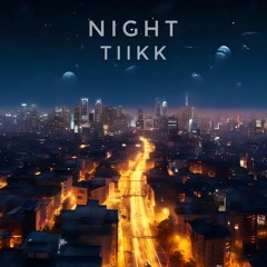 Tiikk - Night