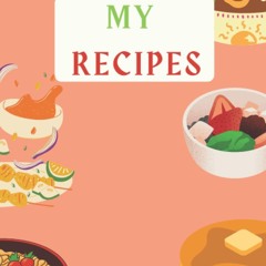 ✔PDF✔ MY RECIPES: Blank Recipe Journal to Write In, including your favorite fami