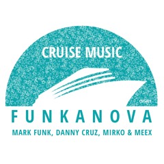 Mark Funk, Danny Cruz, Mirko & Meex - Funkanova (Radio Edit) [CMS469]