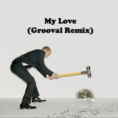 Justin Timberlake - My Love (Grooval's 'Naughty Not Nice' Remix)
