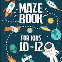 Read PDF EBOOK EPUB KINDLE Maze Books for Kids 10-12: Amazing Maze for Kids Adventure & Lost in the