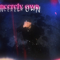 sincerely Own