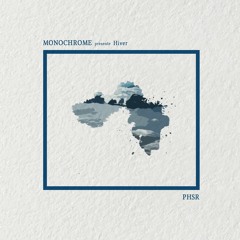 Monochrome presents, 𝖍𝖎𝖛𝖊𝖗 : PHSR.