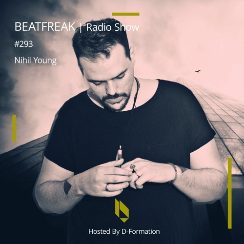 285. Beatfreak Radio Show By D-Formation #293 | Nihil Young