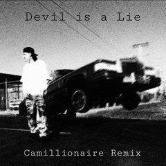 Devil is a Lie (Camillionaire Remix)
