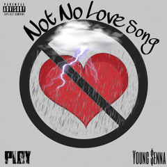 Not No Love Song ft.Young $enna