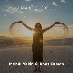 Mehdi Yakin & Anas Otman - Arabic Soul