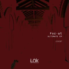 Premiere: For·at - Ultimate [LOK087]