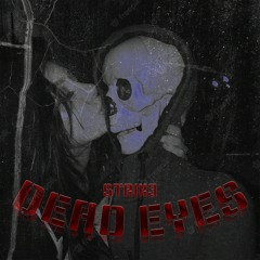 dead eyes!