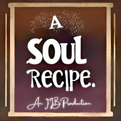 A Soul Recipe