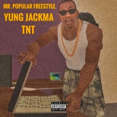 Mr. PopulaR Freestyle- Yung Jackma x TNT