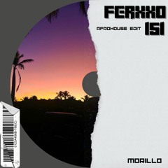 Ferxxo 151 Afrohouse Remix  (MORILLO Edit)