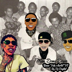 Man Domi Dewo - Rmx Vybz kartel V2 -Dj Digital.mp3