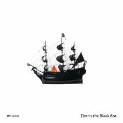 Fire In The Black Sea