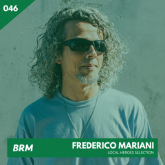 BRM Local Heroes #046 - FREDERICO MARIANI - www.barburroom.eu
