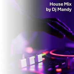 House Mix by Dj Mandy