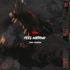 FEEL NOTHING (Prod. KXMETRAX)