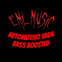 AUTOMOTIVO VADA (BASS BOOSTED)