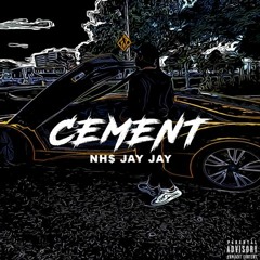 NH$ Jay Jay - Cement