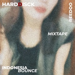 HARDDISCK | INDONESIA BOUNCE MIXTAPE
