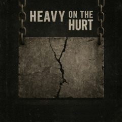 Heavy On The Hurt