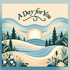 A Day For You
