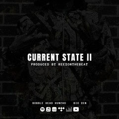 Current State II (Produced By REEZONTHEBEAT)