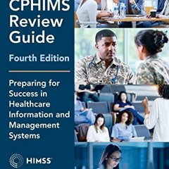ACCESS EPUB KINDLE PDF EBOOK The CPHIMS Review Guide, 4th Edition: Preparing for Succ