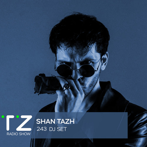 Taktika Zvuka Radio Show #243  - Shan Tazh