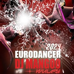 Mangoo & Wulfy - Eurodancer 2024