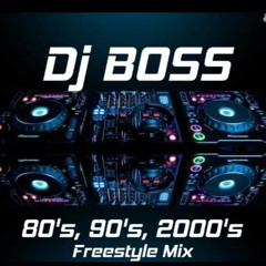 Dj BOSS - 80's 90's 2000's & Freeatyle Mix (Pt. 1)