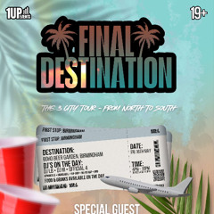DJ LB PRESENTS || 1UP EVENTS "FINAL DESTINATION" || HOSTED BY DJ M