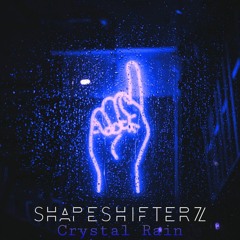Shapeshifterz - Crystal Rain