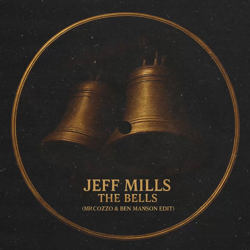 Jeff Mills The Bellsレコード Stream Jeff Mills - The Bells (Ben Manson & Mr Cozzo 2025 Edit) by