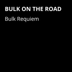 BULK ON THE ROAD