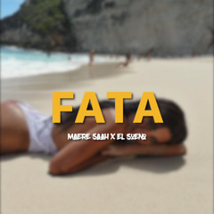 Fata (Maere Saah X El Sueño)