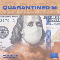 Quarantined M (Feat. Jaxmadethis)