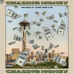 "CHASING MONEY"      (Prod. By Don Saulo)